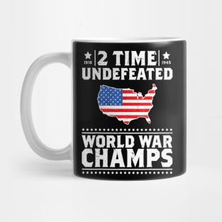2 Time Undefeated World War Champs 4th of July Gift Design Mug